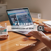 Mi proyecto del curso: Introducción al SEM: aprende Google Ads desde cero. Un proyecto de Redes Sociales, Marketing Digital, Mobile marketing, Growth Marketing y SEM de Mónica Viche - 28.11.2023