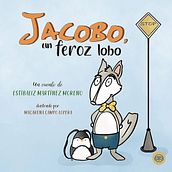 "Jacobo un feroz lobo" Editorial Gunis. Een project van Prentenboeken van Macarena Campo - 02.01.2020