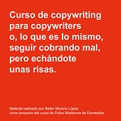 Mi proyecto del curso: Copywriting para copywriters. Advertising, Cop, writing, Stor, telling, and Communication project by Belén ML - 01.08.2024