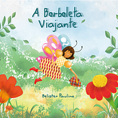 A Borboleta Viajante: Meu projeto do curso - Livros infantis ilustrados: crie uma história única. Traditional illustration, Character Design, Editorial Design, Drawing, Stor, board, Children's Illustration, Narrative, and Picturebook project by Belister Paulino - 01.09.2024