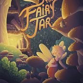 The Fairy Jar - a book cover. Digital Illustration, Character Design, Picturebook, and Children's Illustration project by Silvia Biondi - 01.23.2024