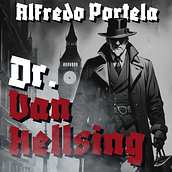 Dr. Van Hellsing: El origen del Vampiro (Seriado). Un proyecto de Cine, vídeo, televisión, Escritura, Televisión, Realización audiovisual, Guion, Narrativa, Escritura de ficción y Escritura creativa de Alfredo Portela - 19.02.2024