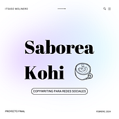 SABOREA KOHI - Mi proyecto del curso: Copywriting para redes sociales. Writing, Cop, writing, Social Media, and Communication project by Itsaso Molinero Hernández - 02.20.2024