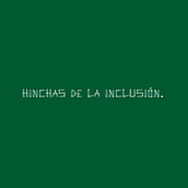 Mi proyecto del curso: Hinchas de la inclusión.. Advertising, Marketing, Creativit, Stor, telling, and Content Marketing project by lorenzovillar08 - 06.05.2024
