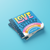Love Letters: An Alphabet of Affirmations | A Board Book for All Ages Ein Projekt aus dem Bereich Traditionelle Illustration, Lettering und Digitales Lettering von Alanna Flowers - 26.08.2024