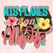 Mis planes son amarte . Design project by Irina Salah - 09.10.2019