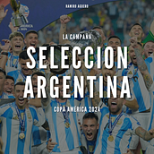 Argentina Campeón de la Copa América USA 2024: Campaña, resultados, resúmenes y más.... Writing, Stor, telling, Communication, Narrative, and Non-Fiction Writing project by Ramiro Ezequiel Agüero - 08.28.2024