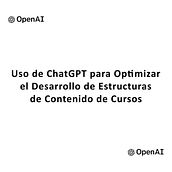 Uso de ChatGPT para Optimizar el Desarrollo de Estructuras de Contenido de Cursos. Creative Consulting, Design Management, Management, Productivit, Business, Artificial Intelligence, and ChatGPT project by Carlos Brayan Merino Macetas - 07.15.2024