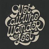 Not All Who Wander Are Lost. Calligraph, Drawing, Art Direction, Design, T, pograph, Design, H, Lettering, Lettering, Digital Illustration, Digital Lettering, and 3D Lettering project by Macarena Chomik - 08.07.2024