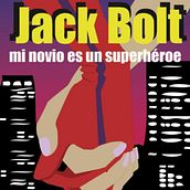 Jack Bolt: Mi novio es un superhéroe. Writing, Fiction Writing, Creative Writing, Narrative, Children's Literature, Stor, and telling project by María Fernanda Ramos Diosdado - 08.13.2024