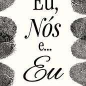Eu, nós e...eu. Writing, Creativit, Stor, telling, Narrative, Fiction Writing, and Creative Writing project by Paula Van Deursen - 11.24.2023
