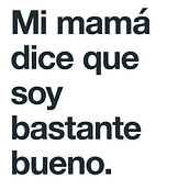 Carteles - Mi mamá dice que soy bastante bueno. Un proyecto de Diseño de Eloi Crusells Porras - 19.09.2024