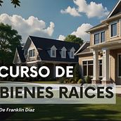 Curso de Bienes Raíces. Business, Management, Productivit, Advertising, and Marketing project by Franklin Díaz - 09.18.2024