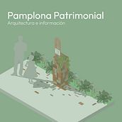 PAMPLONA PATRIMONIAL - Arquitectura e información. Design, Graphic Design, Signage Design, Advertising, and Architecture project by Alejandro Hernandez - 09.30.2024