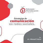 Patronato Pro-Educación de Ahome: Estrategia de comunicación para redes sociales. Digital Marketing, Social Media, Mobile Marketing, Facebook Marketing, Communication, Instagram Marketing, and Growth Marketing project by Jesús Manuel Castro Gómez - 10.25.2024