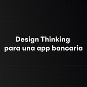 Design Thinking para una app bancaria. Un progetto di UX / UI, Informatica, Design dell’informazione, Design digitale e Progettazione di applicazioni di José Antonio Trinidad Delgado - 26.11.2024