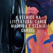 A velhice na literatura: Carla Madeira e Stênio Gardel. Creative Writing, Narrative, Writing, and Sketchbook project by pameladss2001 - 12.13.2024