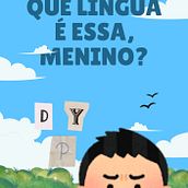 Que Língua é essa, menino?. Writing, Creating with Kids, Children's Illustration, Narrative, Stor, telling, Fiction Writing, Creative Writing, and Children's Literature project by Gabriel da Silva Granja de Jesus, CPF n° 20526787783 - 03.08.2025