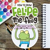How to Draw Felipe the Frog. Un proyecto de Ilustración tradicional y Dibujo de Rachael Mc Farlane-Francique - 17.03.2025