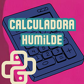 calculadora sencillita y humilde . Web Development, and Programming project by Jorge Bruno - 03.28.2025