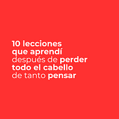 10 lecciones que aprendí después de perder todo el cabello de tanto pensar. Un progetto di Comunicazione, Creatività, Stor e telling di Fernanda Sagal - 01.04.2025