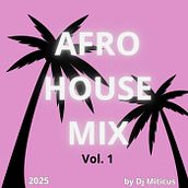 Afro House Mix Vol. 1 2025 by Dj Miticus. Music, Music Production, and Sound Design project by djmiticus - 04.07.2025