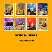 Ocho Mujeres Ein Projekt aus dem Bereich Digitale Illustration, Kommunikation, Digitale Zeichnung, Verlagsdesign, Kreatives Schreiben und Webdesign von Miriam Cotes Benítez - 20.08.2025