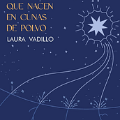 Libro "Estrellas que nacen en cunas de polvo". Un proyecto de Escritura, Narrativa, Stor, telling, Escritura creativa y Escritura de ficción de Laura Vadillo - 10.09.2025