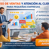 Curso de Ventas y Atención al Cliente para Pequeñas Empresas. Un projet de Intelligence Artificielle, Marketing de contenu, Rédation de contenu , et Réseaux sociaux de justin_sanchez_sfm - 17.03.2026