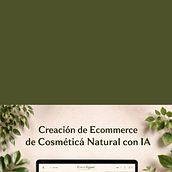 Creación de un Ecommerce de Cosmética Natural con herramientas de IA . Social Media, Marketing de conținut, Scrierea conținutului, Inteligența artificială și Crearea de conținut AI de Eder Danovis Muñoz Escalante - 03.18.2026