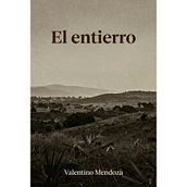 El entierro | Mi proyecto del curso: Introduccion a la creación literaria. Un proyecto de Escritura creativa, Escritura de ficción, Narrativa, Stor y telling de Valentino Mendoza - 30.04.2026