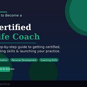 How to Become a Certified Life Coach: A Step-by-Step Guide. Business, and Writing project by Theophilus Owusu Adjei - 05.16.2026