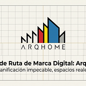 Mapa de Ruta de Marca Digital: Arqhome. Projekt z dziedziny Branding i identyfikacja wizualna, Doradztwo kreatywne, Marketing, Storytelling, Marketing cyfrowy, Komunikacja i Strategia marki użytkownika vitadasva - 29.05.2026