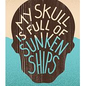 My Skull is full of Sunken Ships . % Bjorn Vandenbussche tarafından hazırlanan Tasarım, Grafik Tasarım, Tipografi, Yaratıcılık, Poster Tasarımı, Dijital Tasarım, Ve Tipografi Tasarımı projesi - 07.15.2026