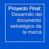 Mi Proyecto del curso: Introducción a la estrategia de marca