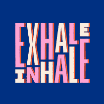 Inhale Exhale 