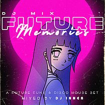 Future Memories DJ Mix