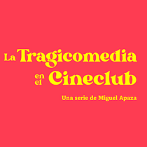 La Tragicomedia en el Cineclub