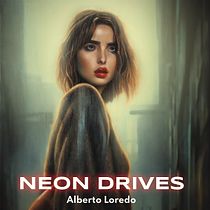 Neon Drives : A Cyberpunk Novel 