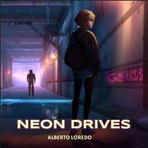 Neon Drives: A Cyberpunk, Psychological Thriller