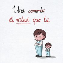 "Una la mitad que tú". Un projet de B , et e dessinée de Alicia Tapia - 12.01.2017
