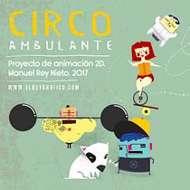 Mi Proyecto del curso: Circo ambulante. Un progetto di Animazione, Animazione di personaggi e Character design di Manuel Rey - 04.05.2017