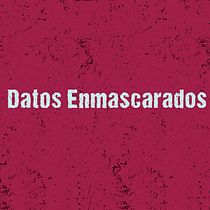 Datos enmascarados. Un projet de Motion design de Erika Sanchez - 25.07.2018