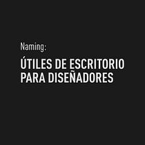Naming: Útiles de escritorio para diseñadores. Br, ing, Identit, Creative Consulting, Design Management, and Naming project by Fernando I - 01.03.2019