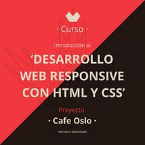 Mi Proyecto del curso: Introducción al Desarrollo Web Responsive con HTML y CSS. Un projet de Développement web , et Webdesign de Verónica Manchado - 21.01.2019