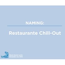 Naming: Restaurante Chill Out. Un projet de Naming de Maria Gracia Loren - 15.01.2019