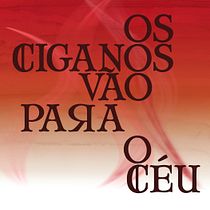 Os Ciganos Vão Para o Céu Ein Projekt aus dem Bereich Design von Fernando Marques - 22.09.2019
