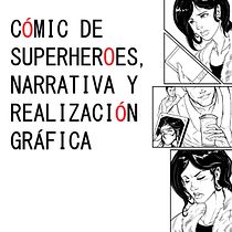 Mi Proyecto del curso: El cómic de superhéroes: narrativa y realización gráfica. Un projet de B, e dessinée, Dessin, Dessin numérique, Illustration traditionnelle, Stor , et telling de Ruben de Frutos - 16.12.2019