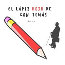 El lápiz rojo de Don Tomás. Writing project by Amani Liria - 03.01.2020