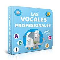Las Vocales Profesionales. Projekt z dziedziny Ilustracje dla dzieci użytkownika Kiara Boffi - 26.03.2020
